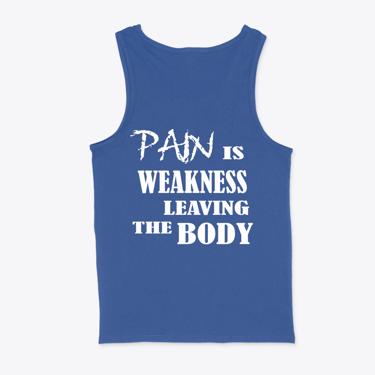 Pain Is Weakness Body White Letters Back Print Shirt