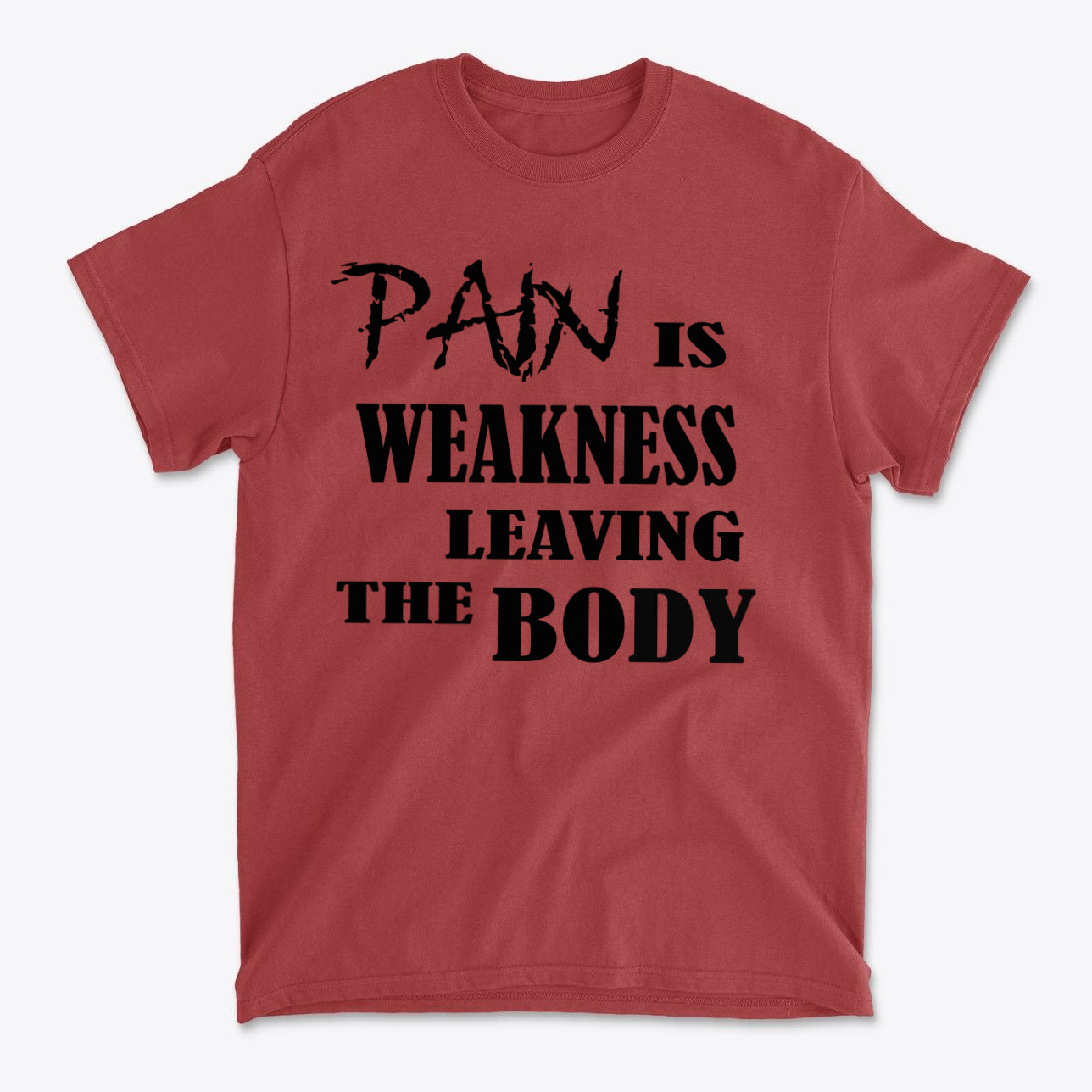 Pain Is Weakness Leaving The Body Blk Ltrs