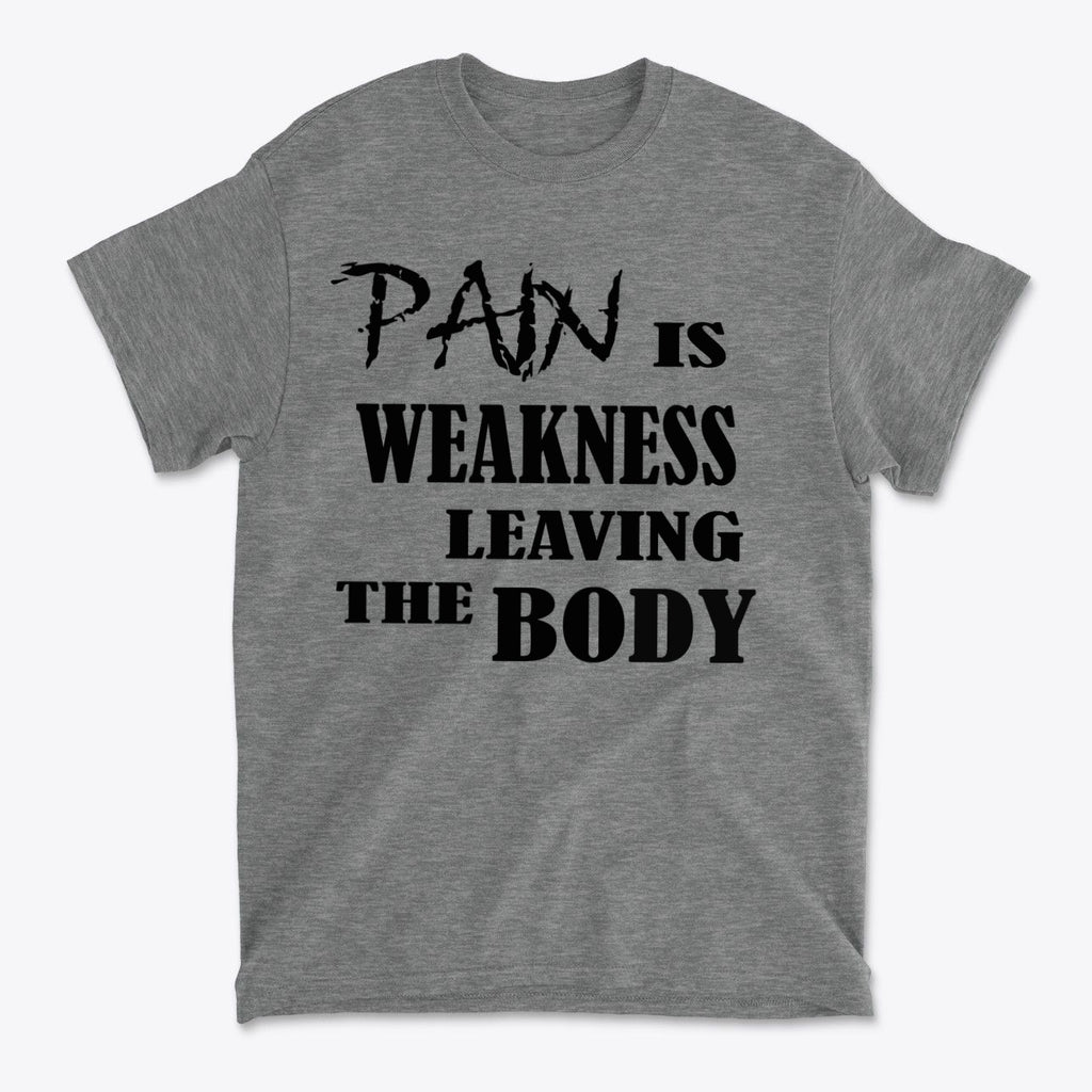 Pain Is Weakness Leaving The Body Blk Ltrs