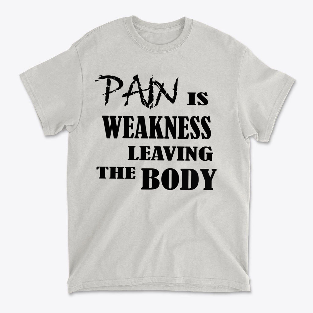 Pain Is Weakness Leaving The Body Blk Ltrs