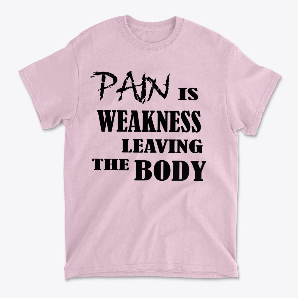 Pain Is Weakness Leaving The Body Blk Ltrs