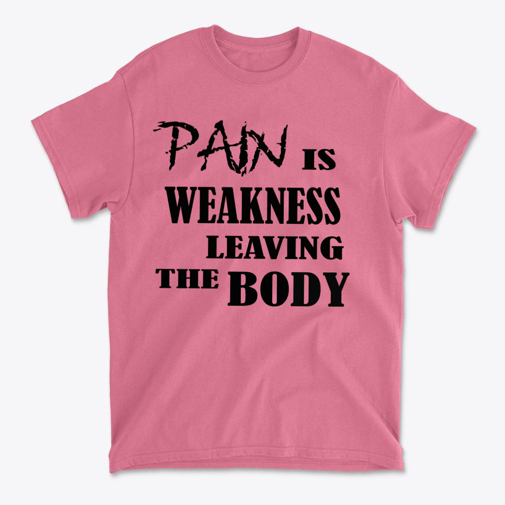 Pain Is Weakness Leaving The Body Blk Ltrs