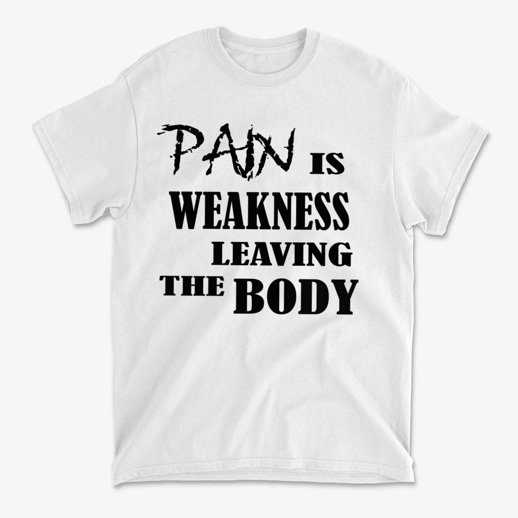 Pain Is Weakness Leaving The Body Blk Ltrs