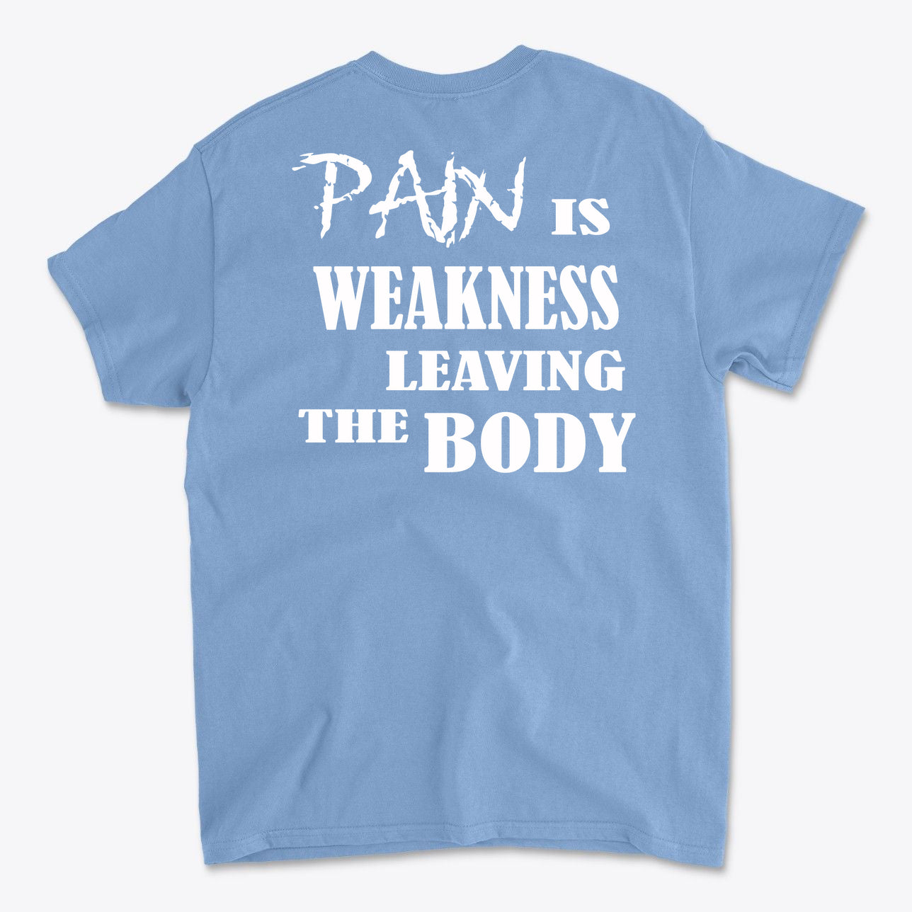 Pain Is Weakness Leaving The Body Wht Ltrs