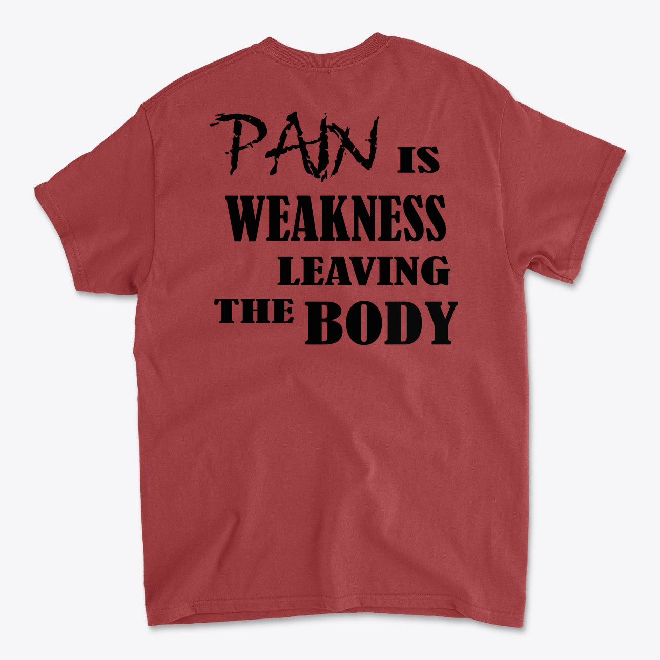 Pain Is Weakness Leaving The Body Blk Ltrs Image on Back