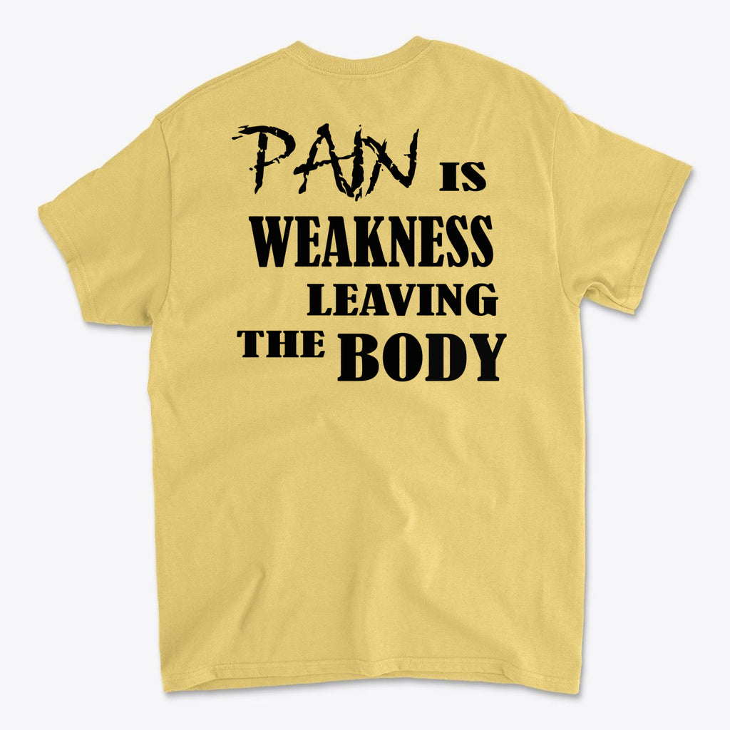 Pain Is Weakness Leaving The Body Blk Ltrs Image on Back