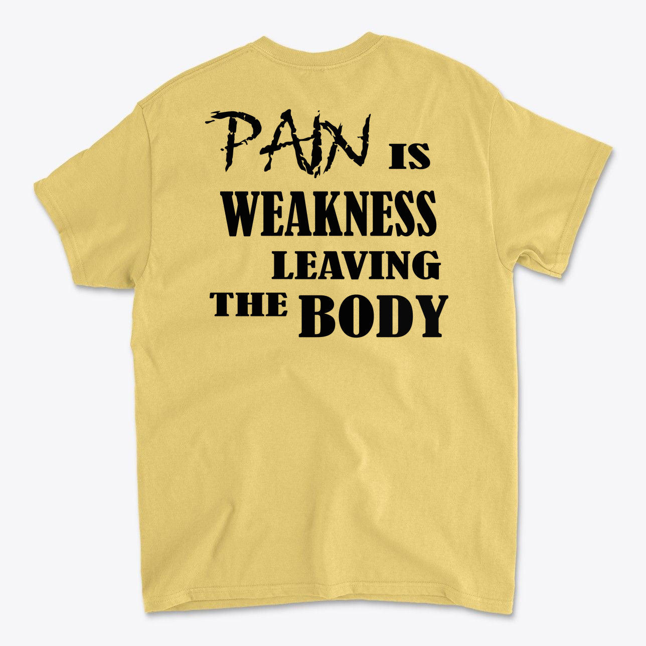Pain Is Weakness Leaving The Body Blk Ltrs Image on Back