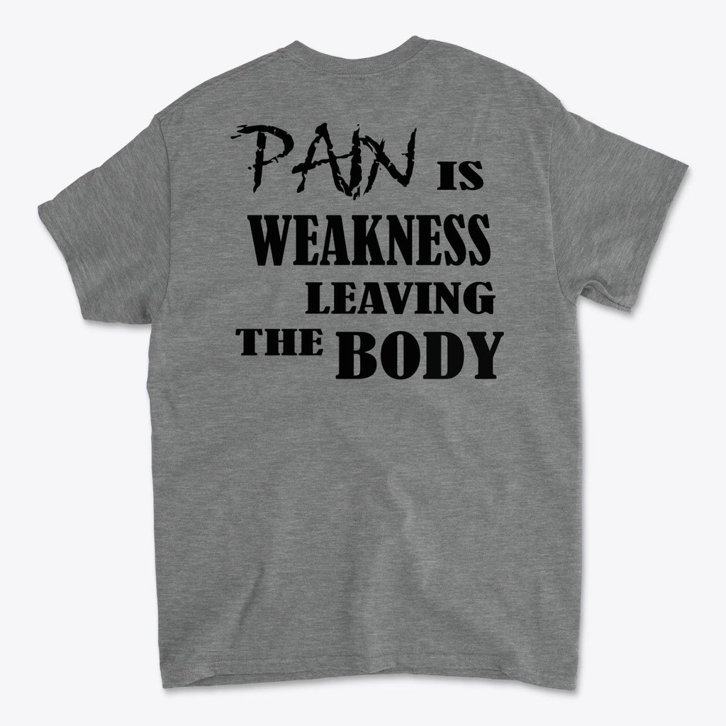 Pain Is Weakness Leaving The Body Blk Ltrs Image on Back