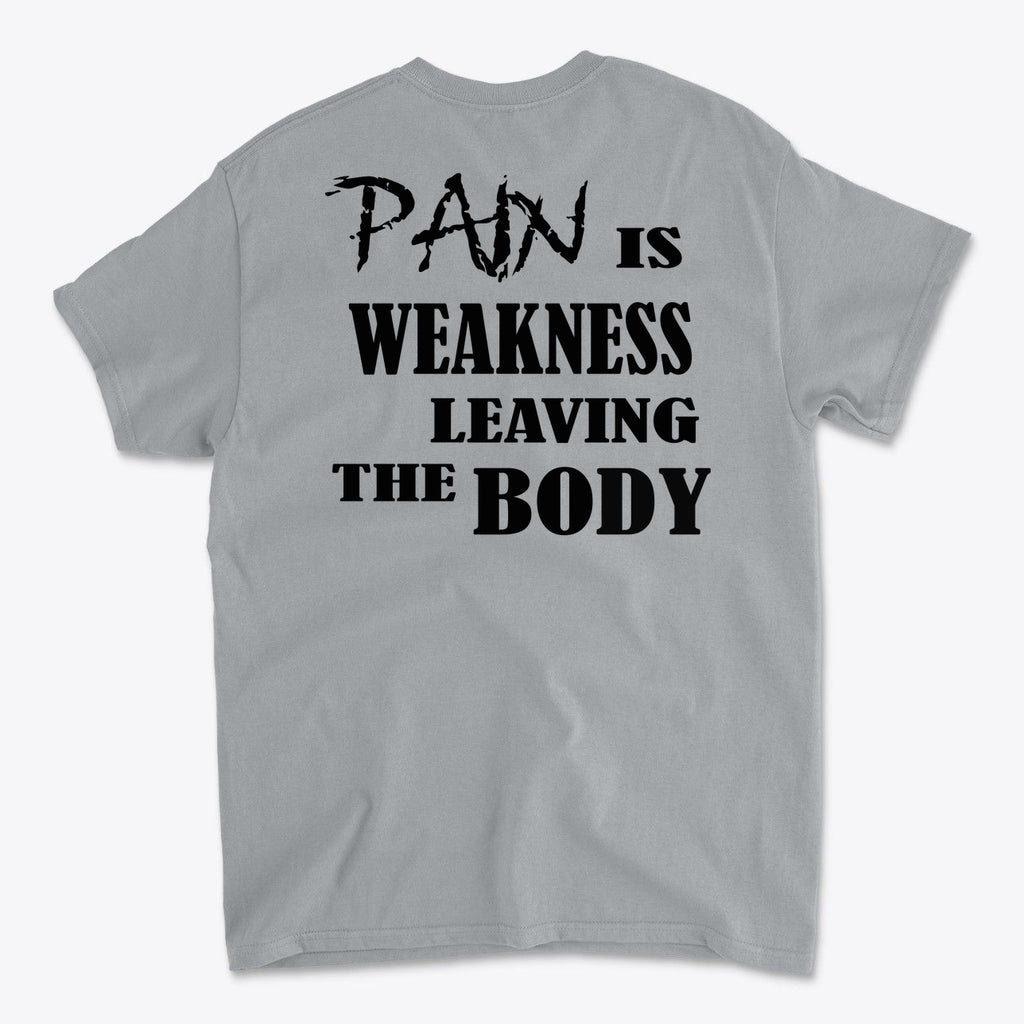 Pain Is Weakness Leaving The Body Blk Ltrs Image on Back