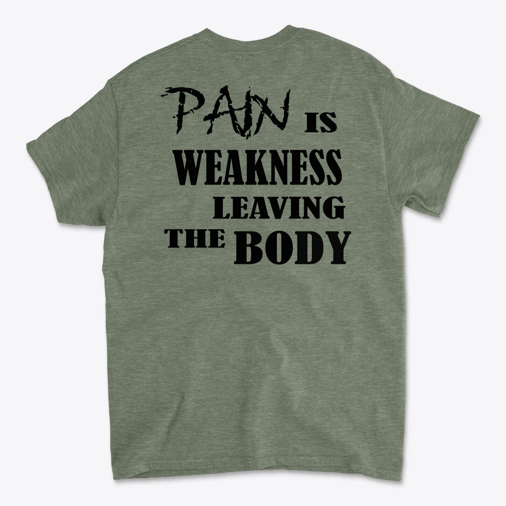 Pain Is Weakness Leaving The Body Blk Ltrs Image on Back