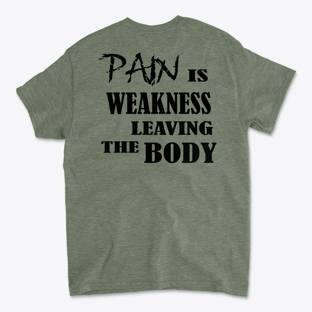 Pain Is Weakness Leaving The Body Blk Ltrs Image on Back