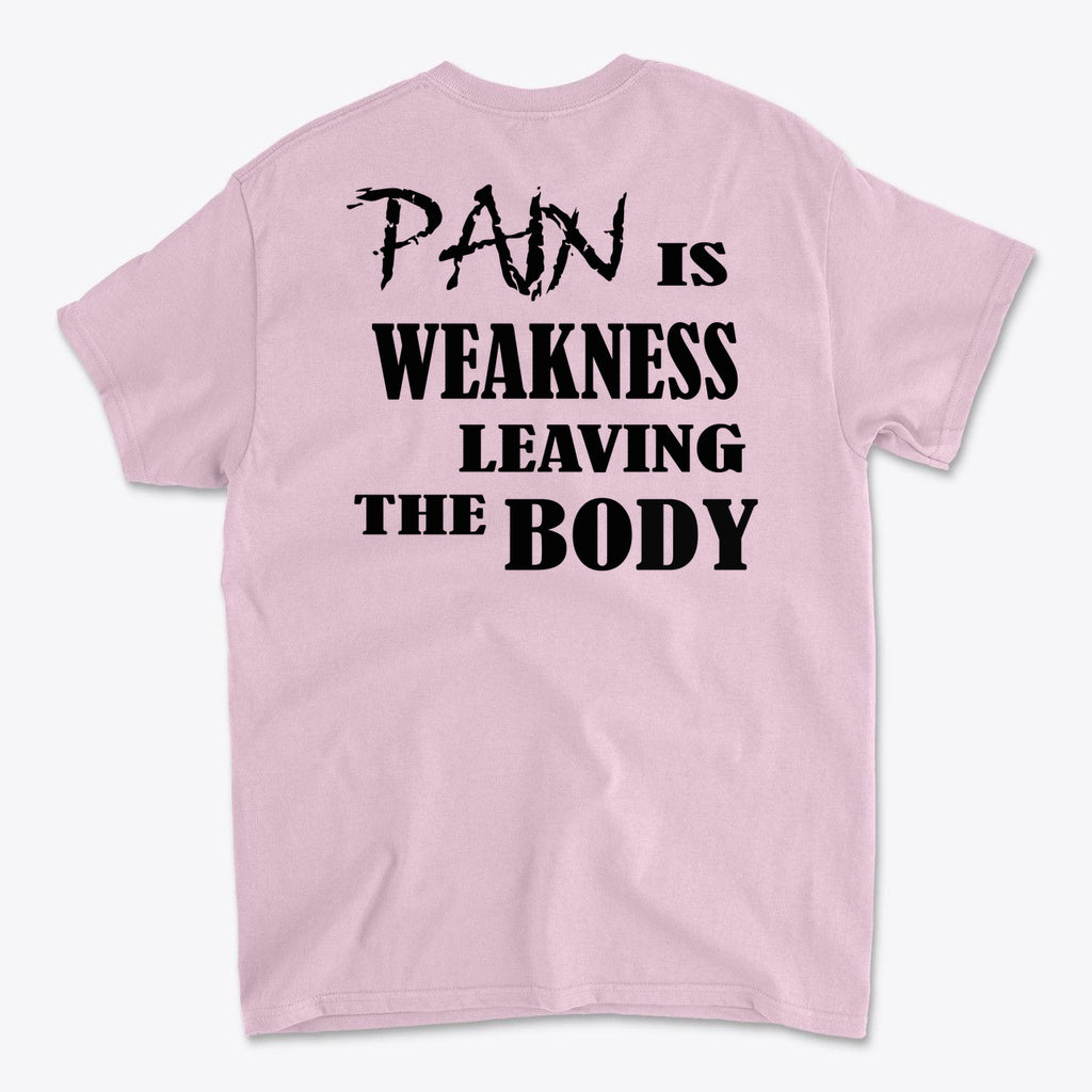 Pain Is Weakness Leaving The Body Blk Ltrs Image on Back