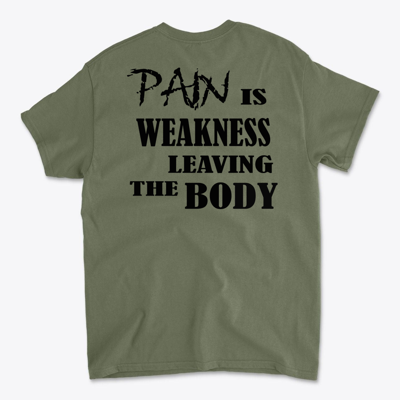 Pain Is Weakness Leaving The Body Blk Ltrs Image on Back
