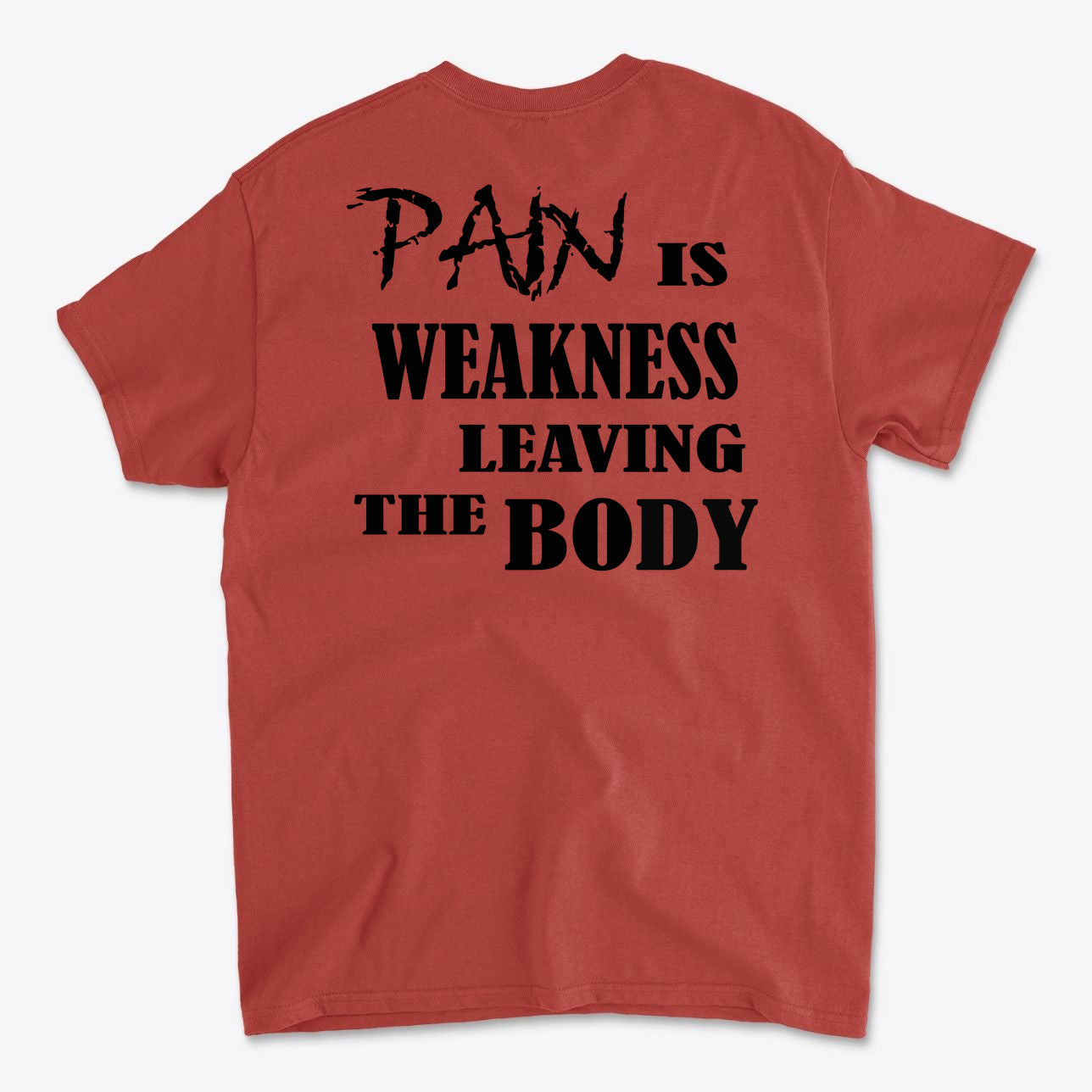Pain Is Weakness Leaving The Body Blk Ltrs Image on Back