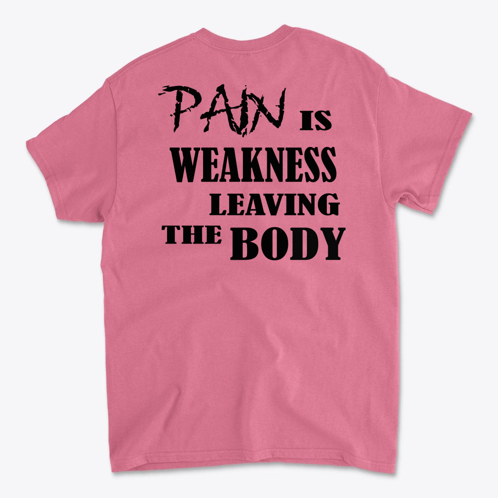 Pain Is Weakness Leaving The Body Blk Ltrs Image on Back