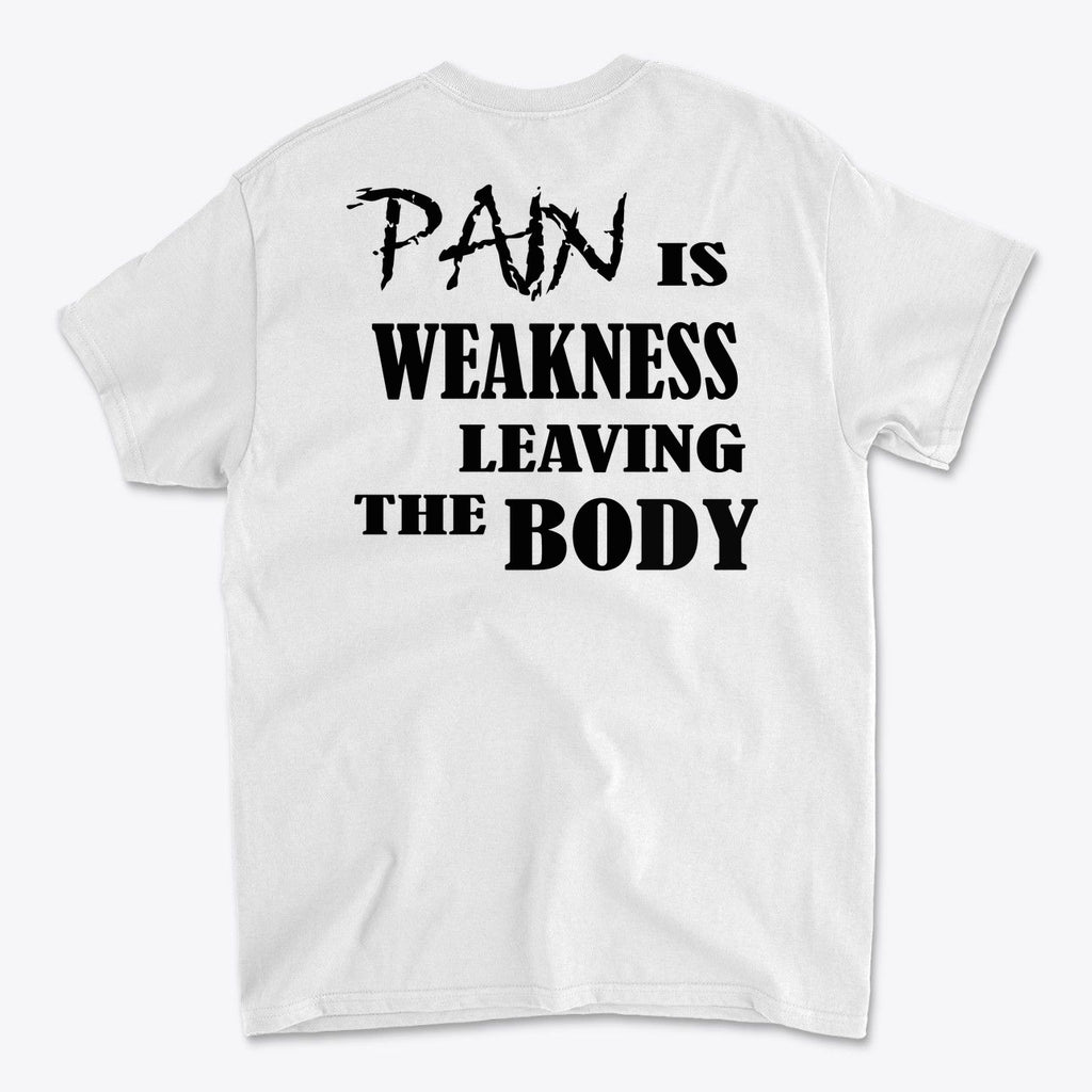 Pain Is Weakness Leaving The Body Blk Ltrs Image on Back
