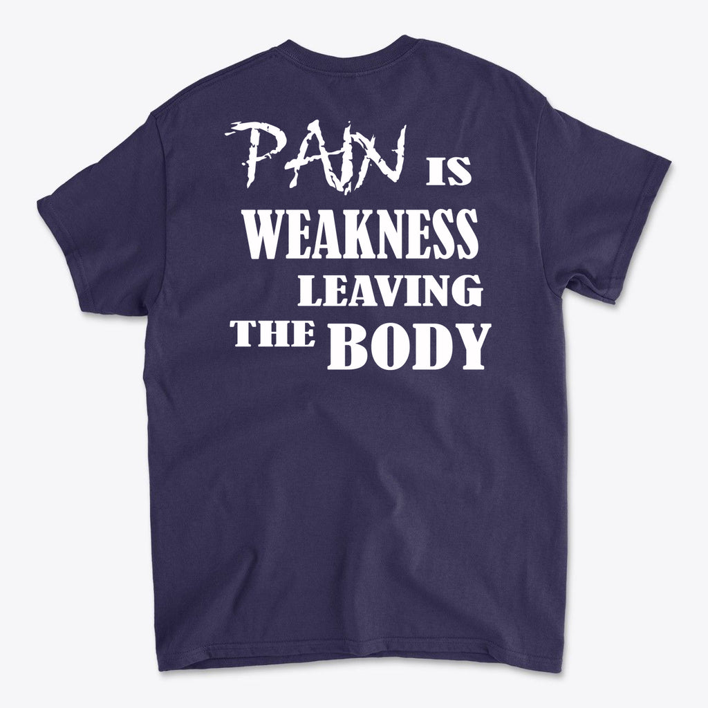 Pain Is Weakness Leaving The Body Wht Ltrs Image On Back