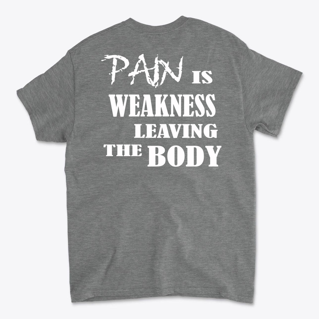 Pain Is Weakness Leaving The Body Wht Ltrs Image On Back