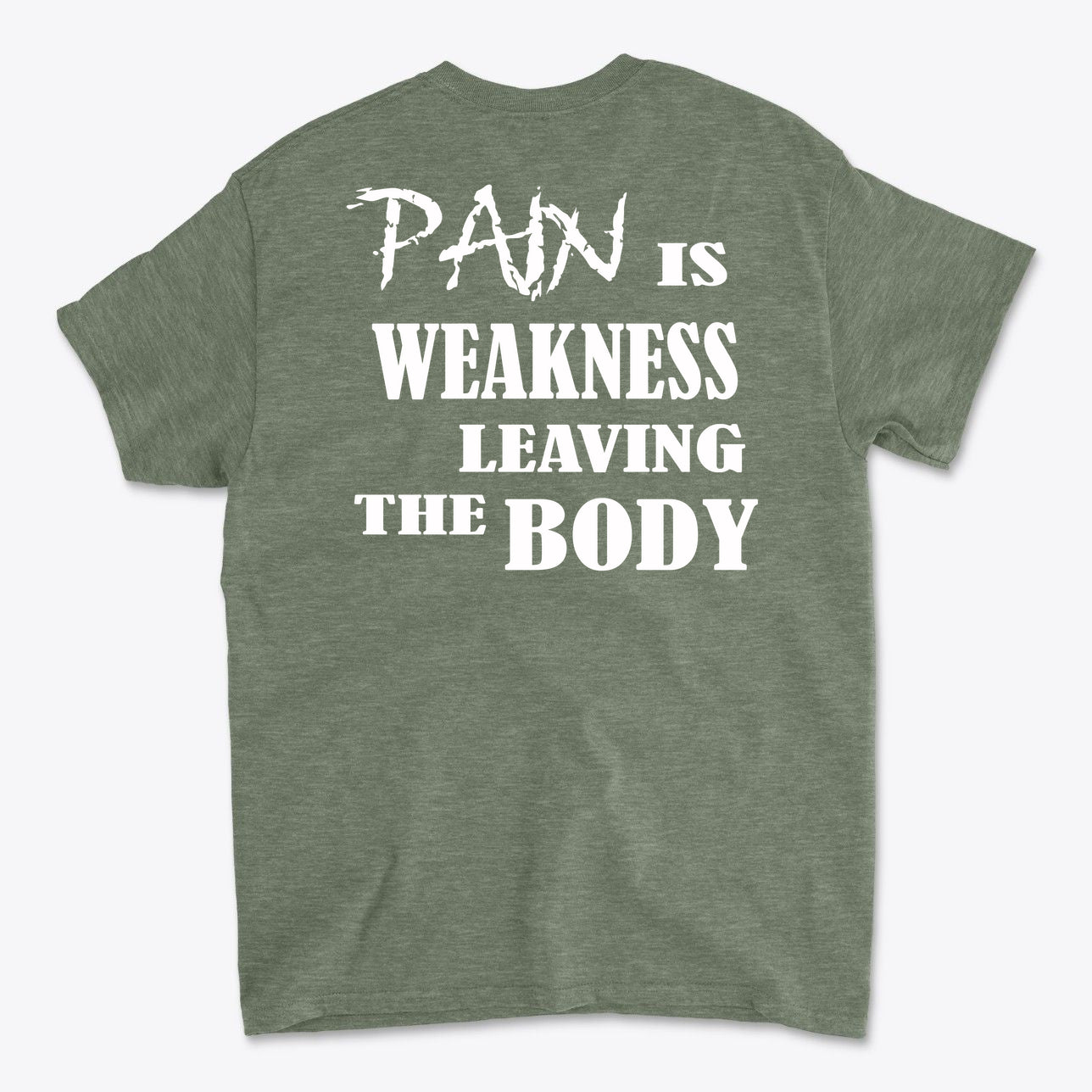 Pain Is Weakness Leaving The Body Wht Ltrs Image On Back