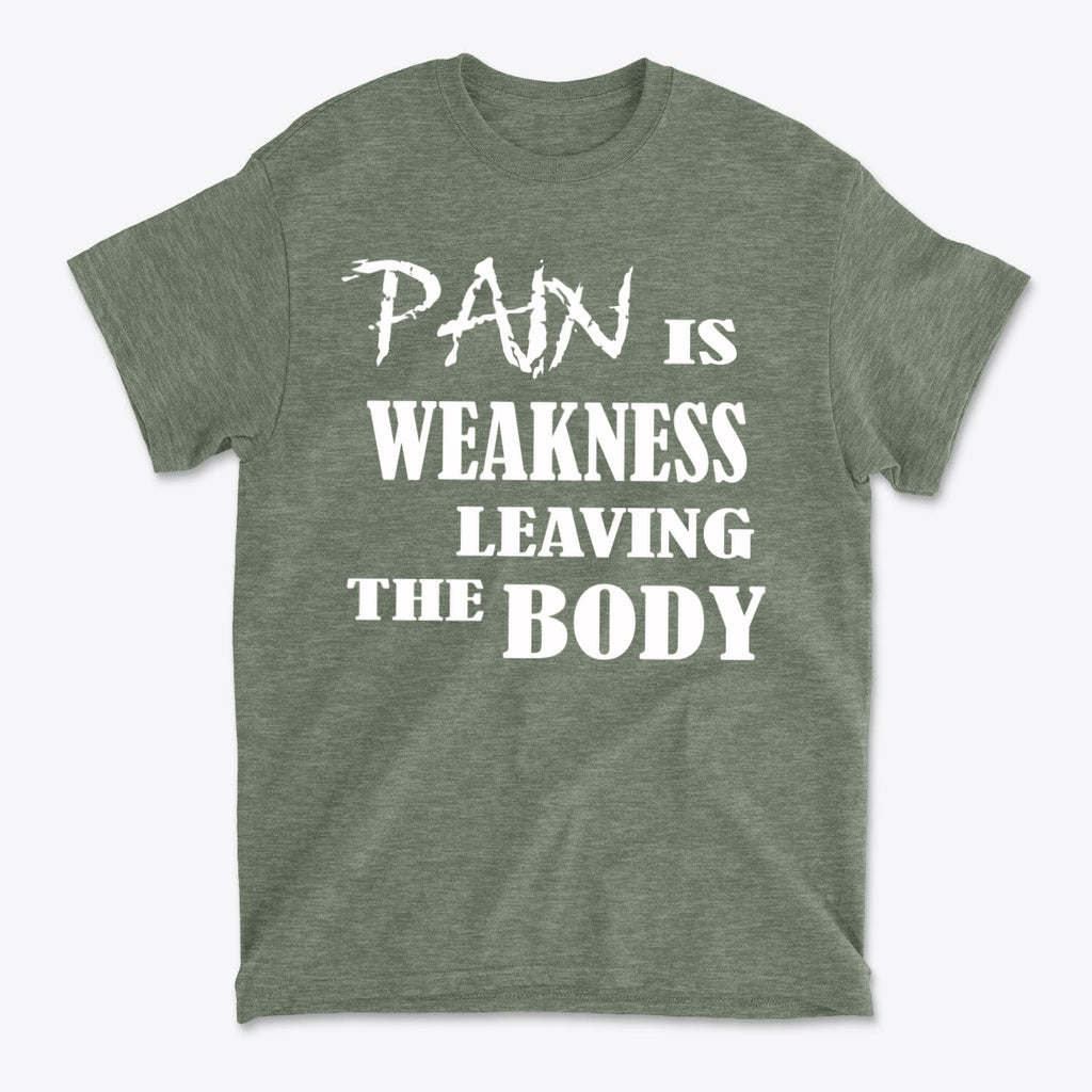 Pain Is Weakness Leaving The Body Wht Ltrs Image On Back