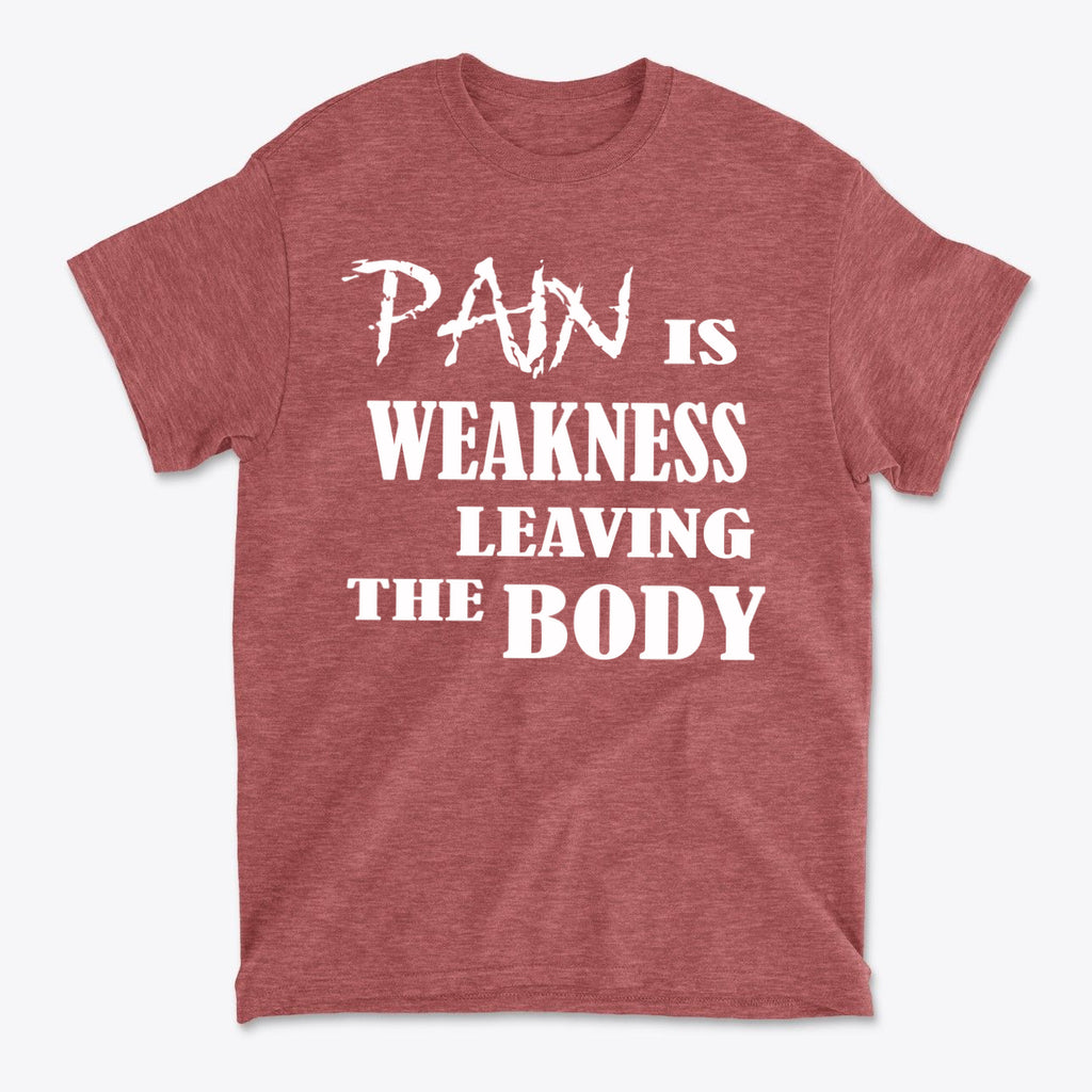 Pain Is Weakness Leaving The Body Wht Ltrs Image On Back