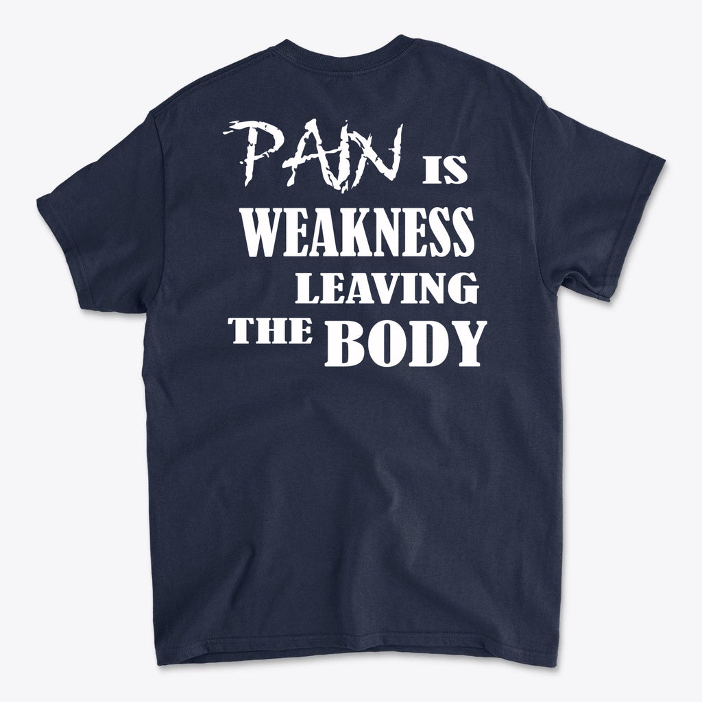 Pain Is Weakness Leaving The Body Wht Ltrs Image On Back