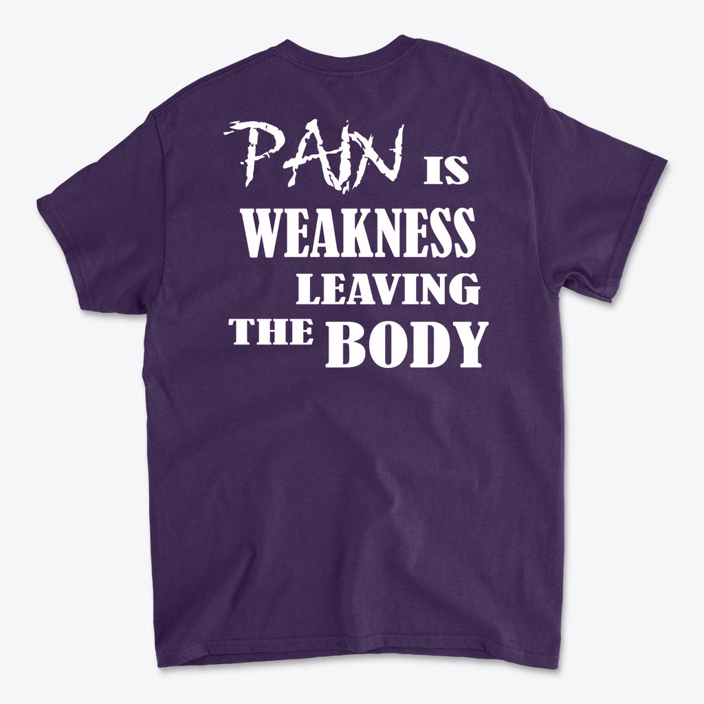 Pain Is Weakness Leaving The Body Wht Ltrs Image On Back