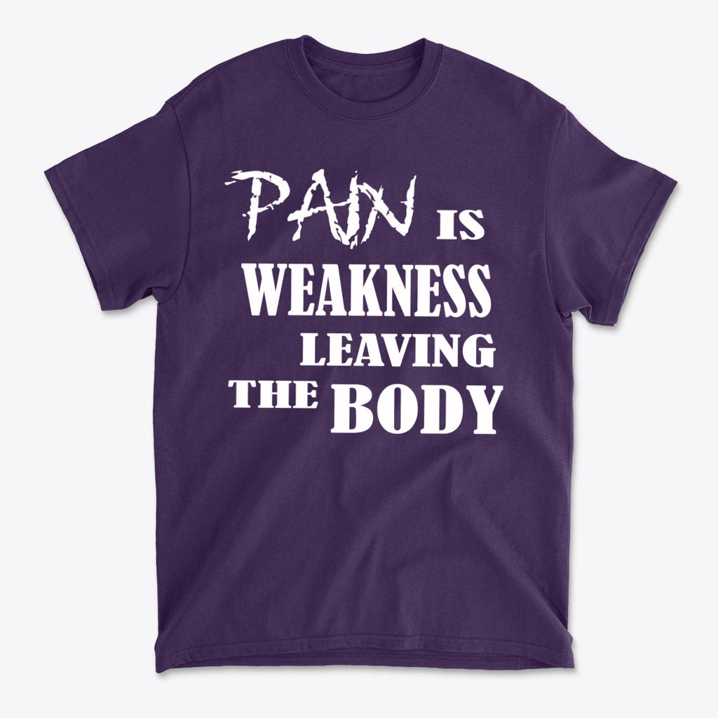 Pain Is Weakness Leaving The Body Wht Ltrs Image On Back