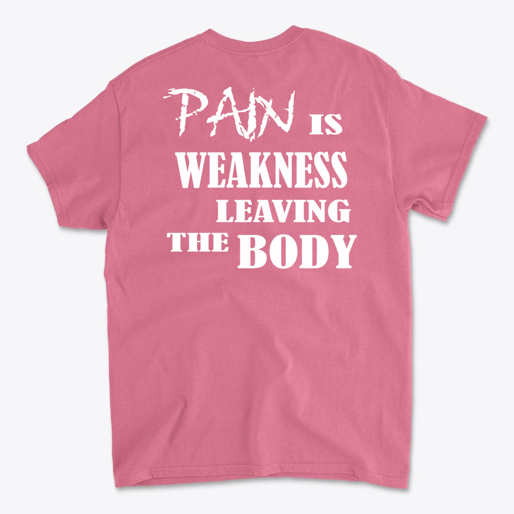 Pain Is Weakness Leaving The Body Wht Ltrs Image On Back