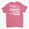 Pain Is Weakness Leaving The Body Wht Ltrs Image On Back