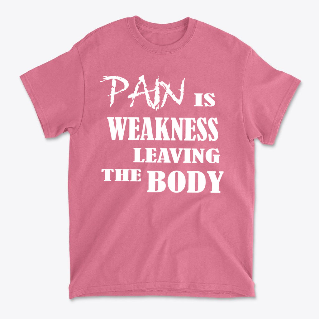 Pain Is Weakness Leaving The Body Wht Ltrs Image On Back
