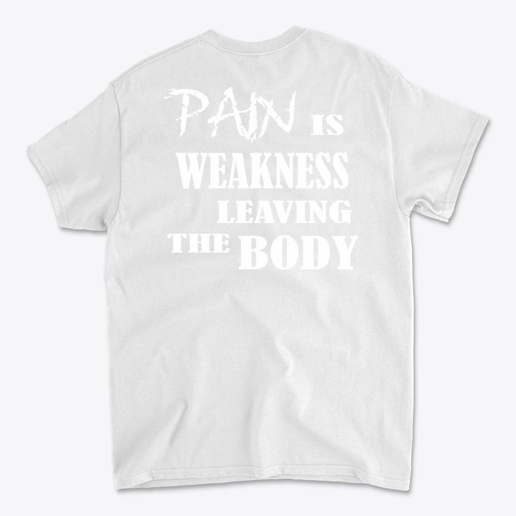 Pain Is Weakness Leaving The Body Wht Ltrs Image On Back