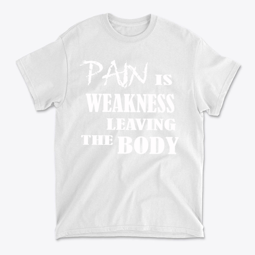 Pain Is Weakness Leaving The Body Wht Ltrs Image On Back