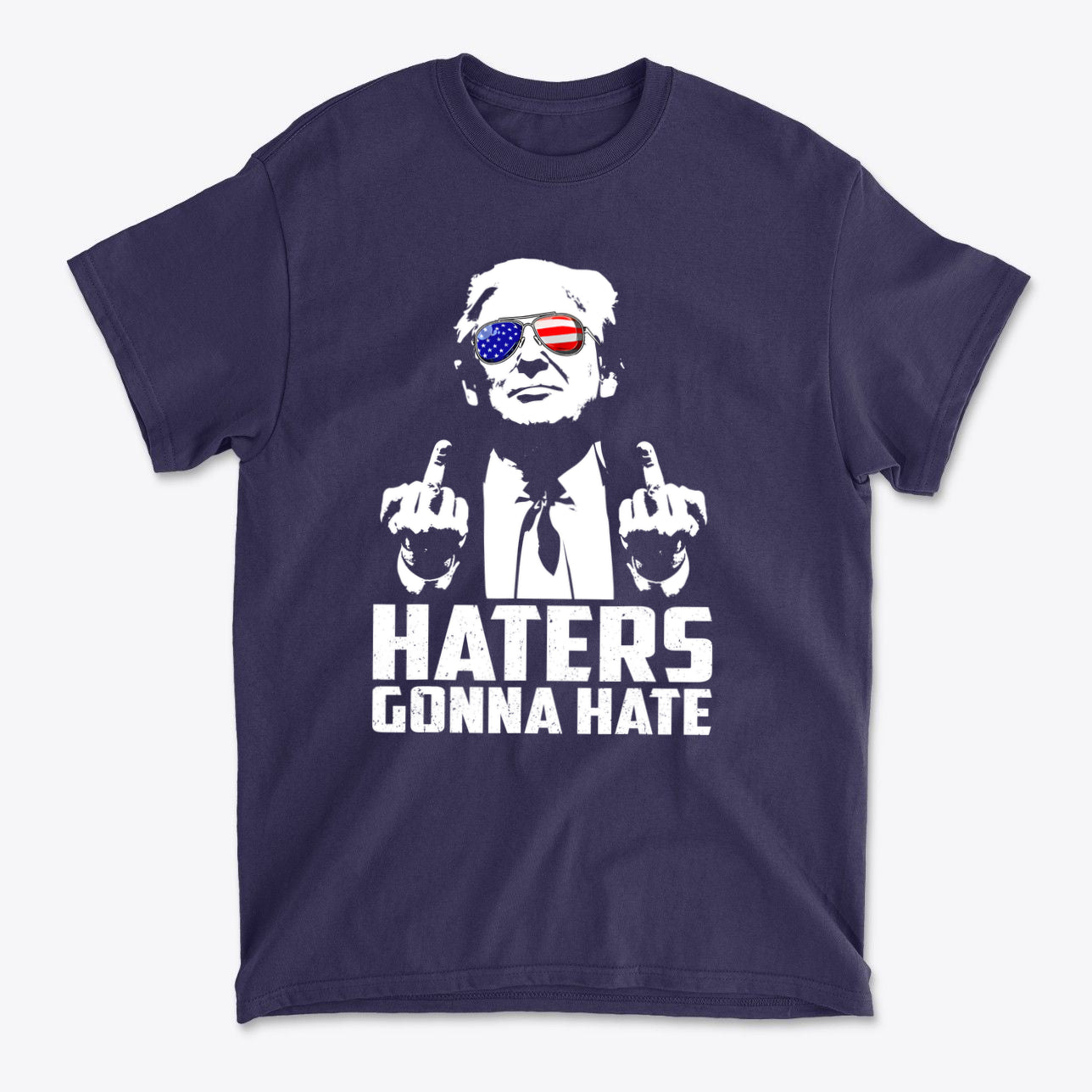 Haters Gonna Hate Graphic Design t-shirt featuring a graphic of a man with sunglasses showing a bold message.