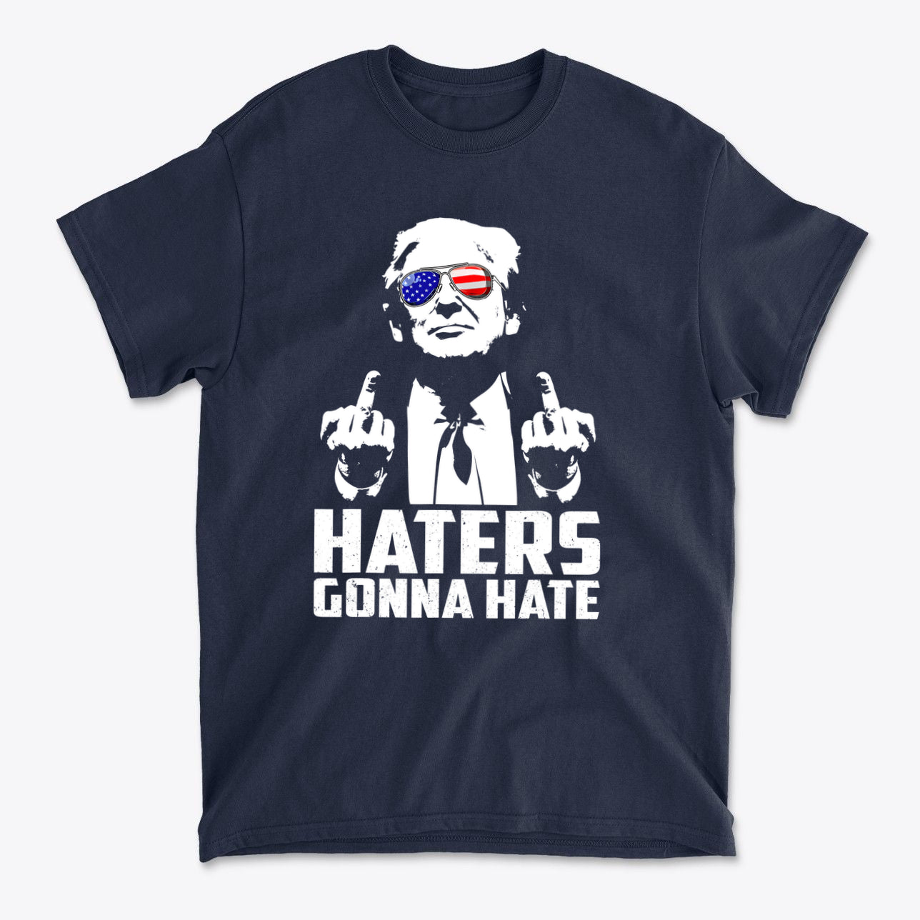 Haters Gonna Hate Graphic Design t-shirt featuring a bold graphic of a man with sunglasses.