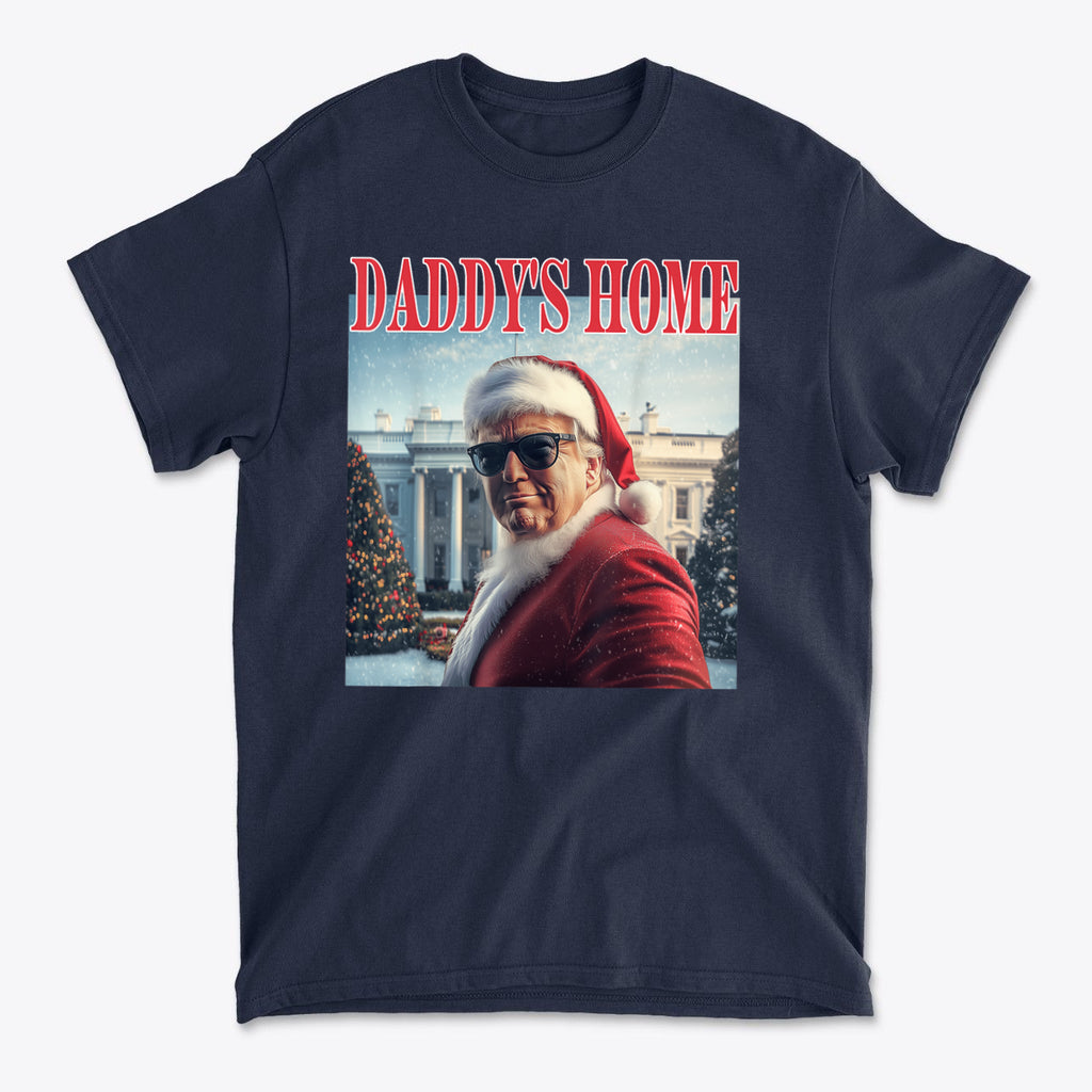 Daddy is Home Trump As Santa Tee featuring a man in sunglasses and Santa outfit in front of the White House.