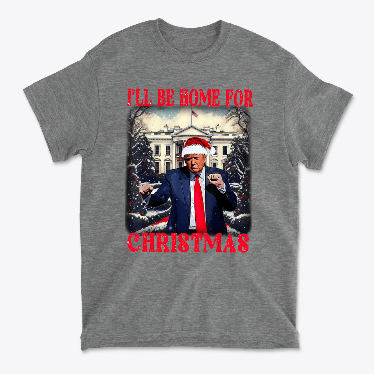 Trump Dancing I'll Be Home For Christmas graphic t-shirt featuring festive design with Santa hat and White House backdrop.