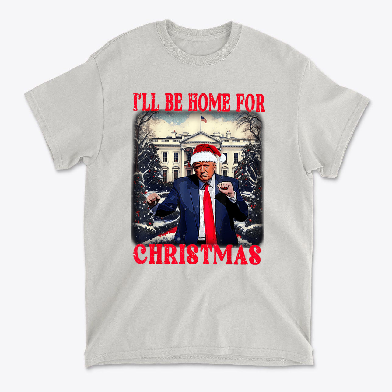 Trump Dancing I'll Be Home For Christmas graphic t-shirt featuring a festive design with the White House background.