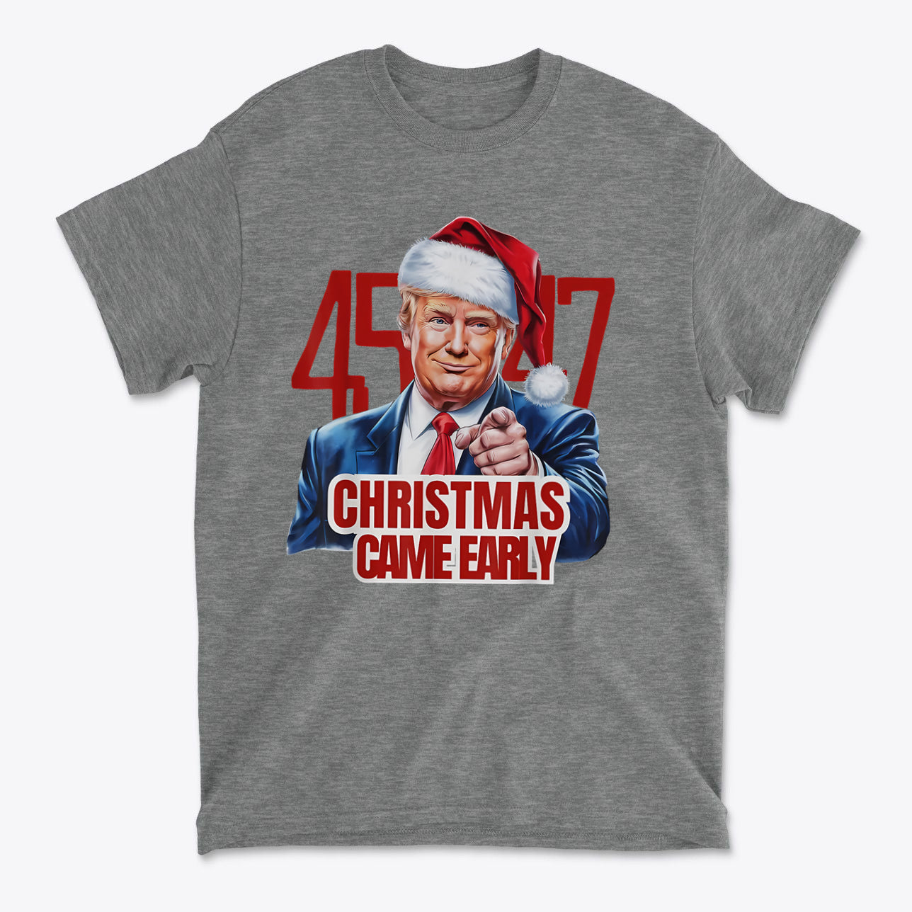 Christmas Came Early 45 47 Gear featuring a graphic of a man in a Santa hat pointing, promoting patriotic values.