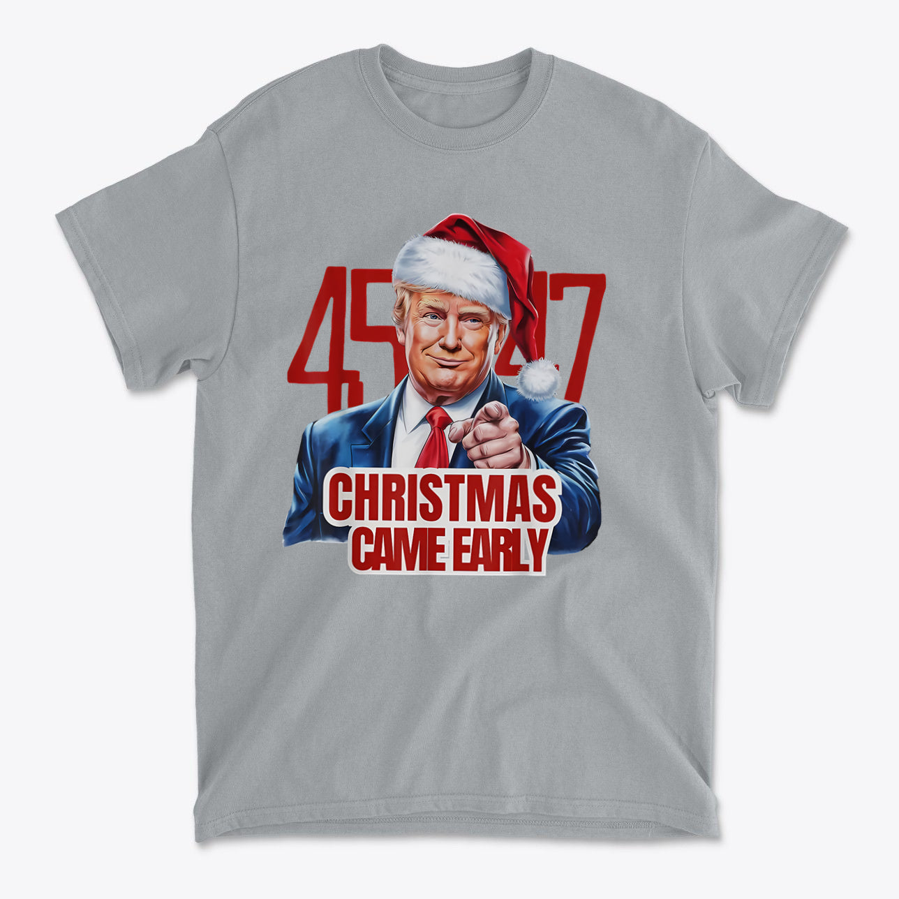 Christmas Came Early 45 47 Gear featuring a graphic of a man in a Santa hat pointing, promoting conservative values.