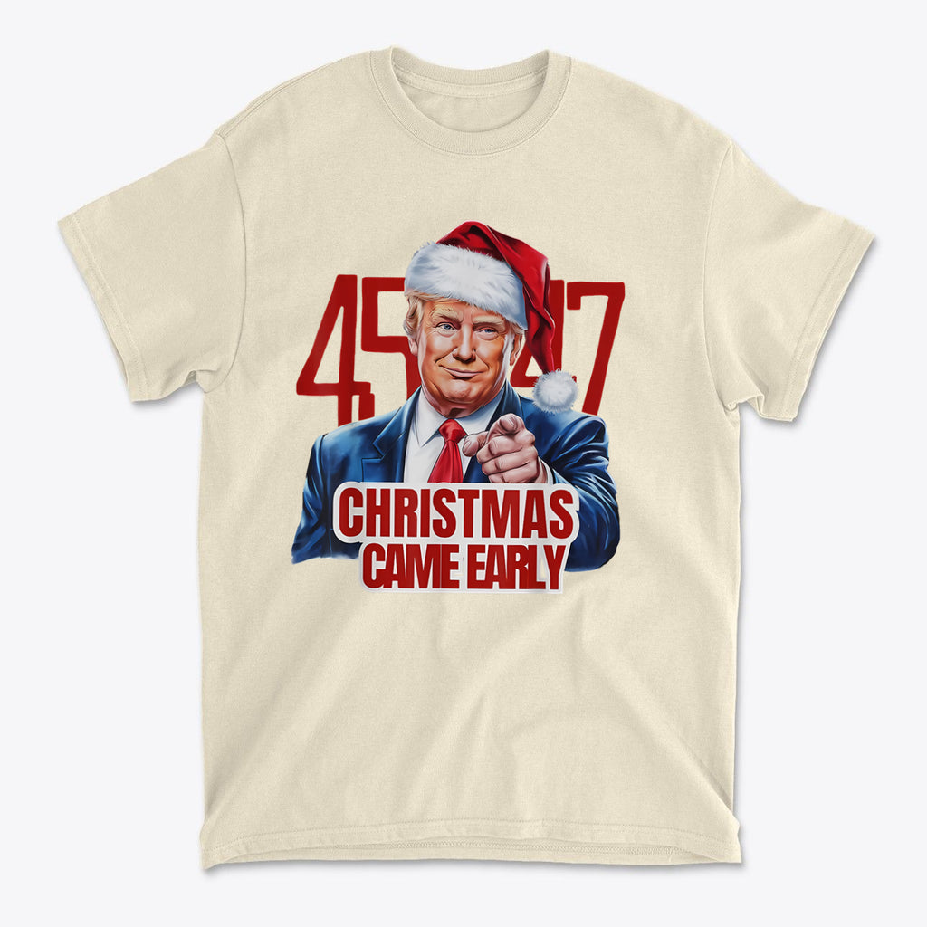 Christmas Came Early 45 47 Gear graphic t-shirt featuring a man in a Santa hat portraying a conservative message.