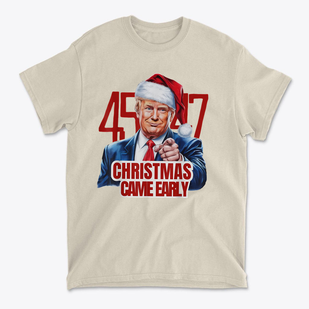 Christmas Came Early 45 47 Gear graphic t-shirt featuring a man in a Santa hat with the slogan Christmas Came Early.
