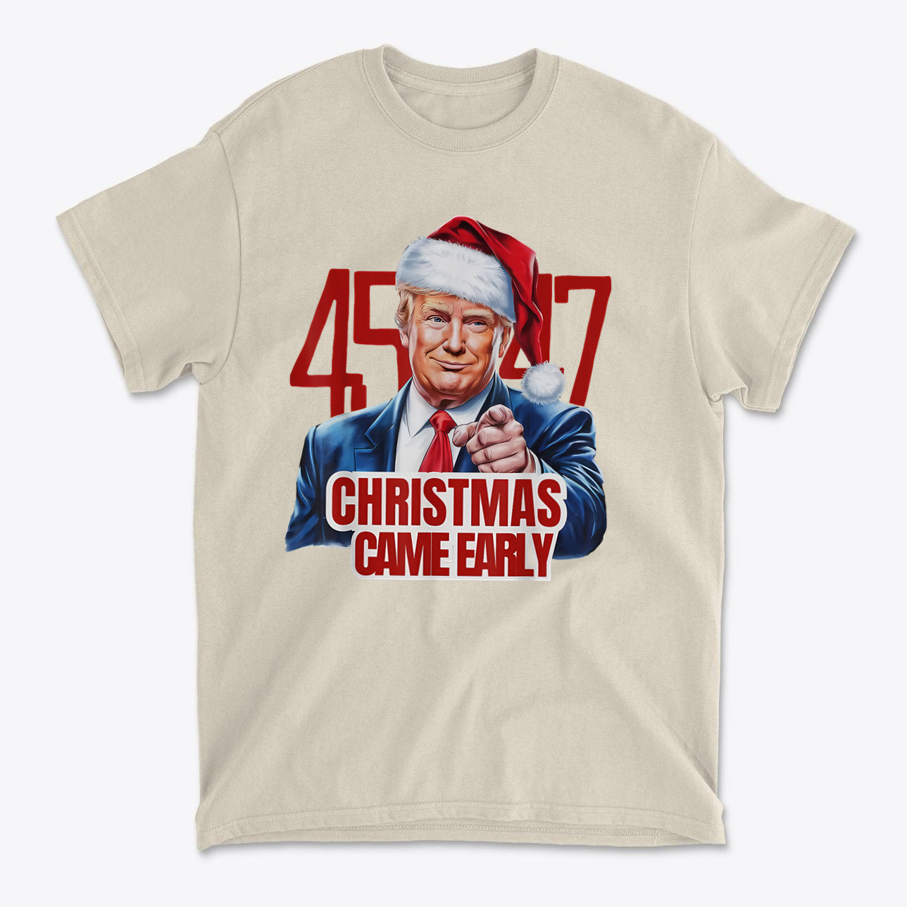 Christmas Came Early 45 47 Gear graphic t-shirt featuring a man in a Santa hat with the slogan Christmas Came Early.
