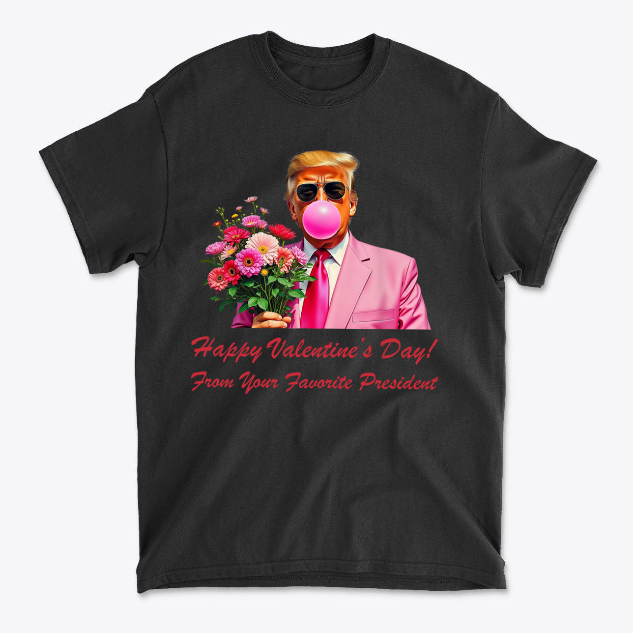 Happy Valentine's Day From Your Favorite President graphic t-shirt featuring a figure in pink suit with flowers and bubble gum.