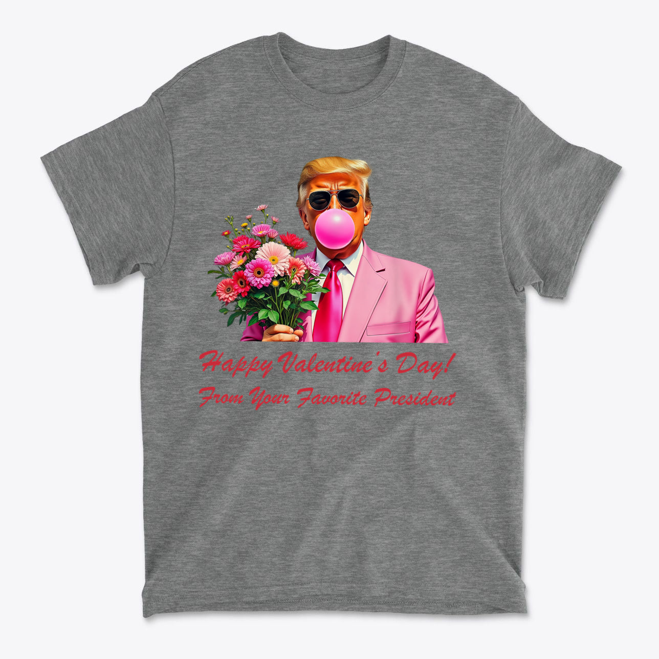 Happy Valentine's Day From Your Favorite President graphic t-shirt featuring a man in sunglasses blowing bubble gum.
