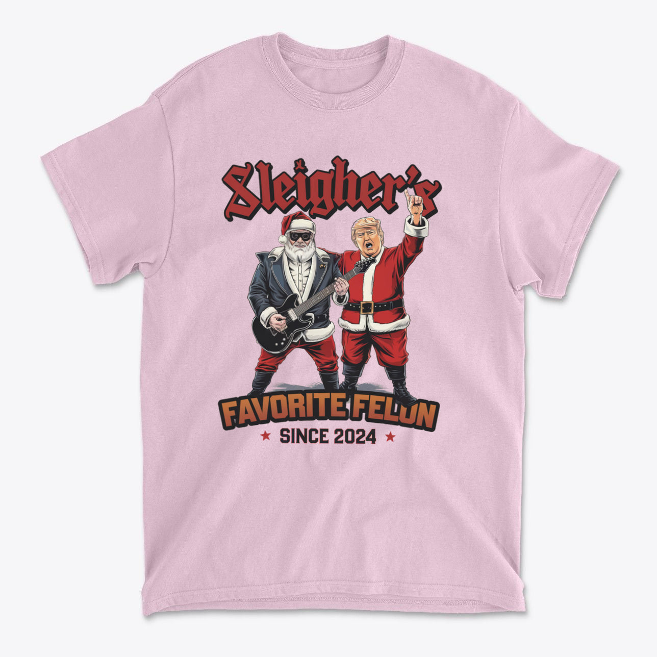 Sleigher's Favorite Felon Since 2024 graphic t-shirt featuring Santa and a rocker on a pink background.