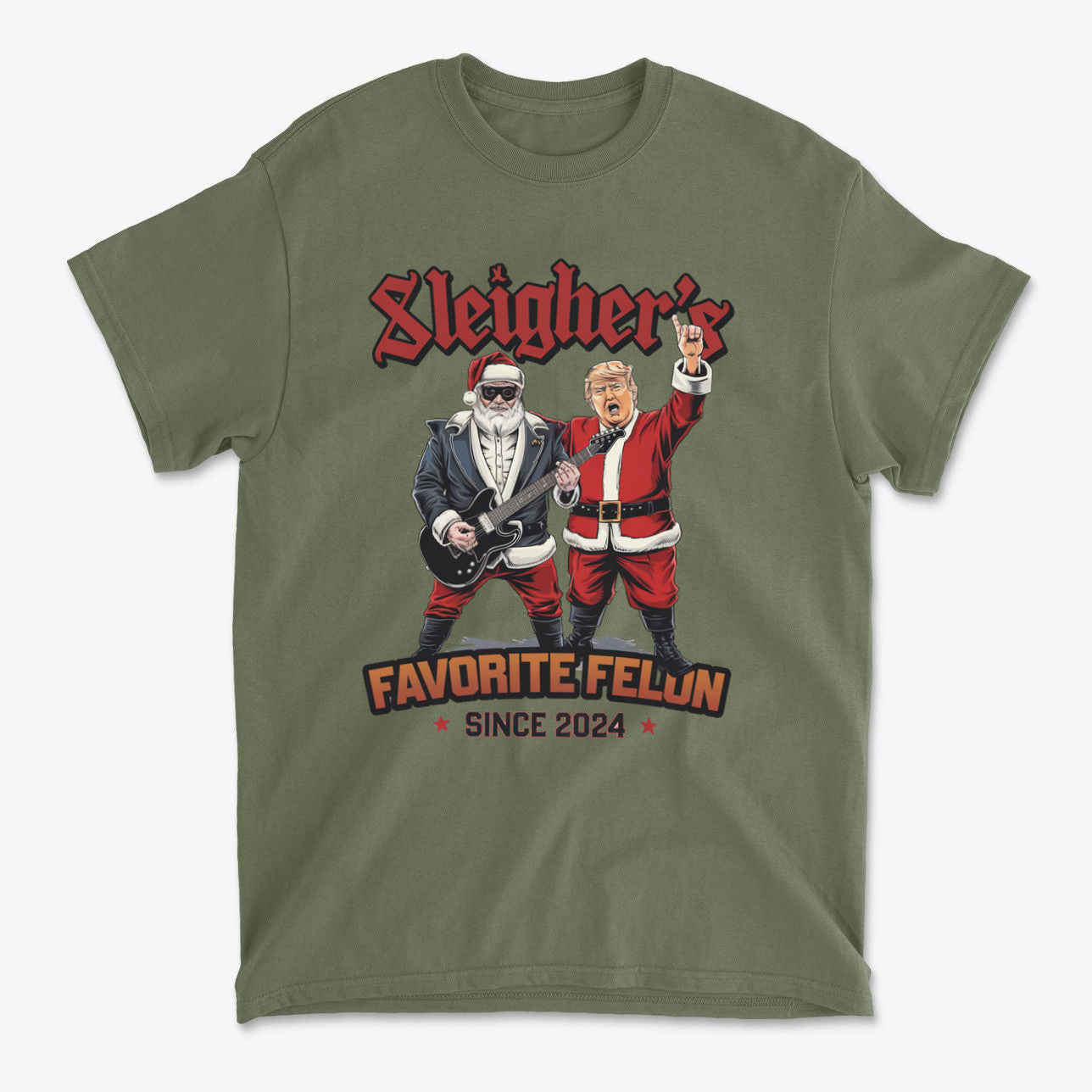 Sleigher's Favorite Felon Since 2024 graphic t-shirt featuring festive design with characters in Santa and rock attire.