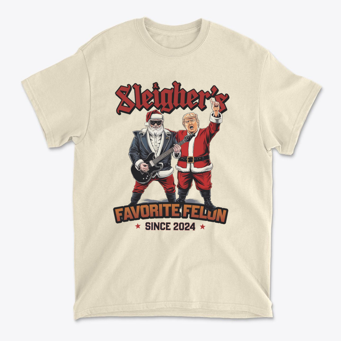 Sleigher's Favorite Felon Since 2024 graphic t-shirt featuring Santa and a rocker design.