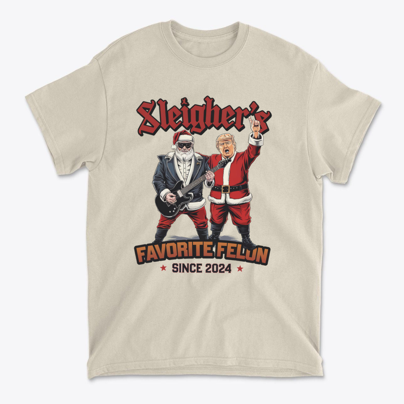 Sleigher's Favorite Felon Since 2024 graphic t-shirt featuring characters in festive attire.