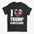 I Heart Trump No Matter What Tee featuring patriotic heart design on a black t-shirt.